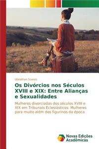 Os Divórcios nos Séculos XVIII e XIX