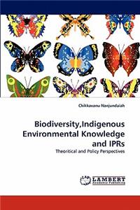 Biodiversity, Indigenous Environmental Knowledge and IPRs