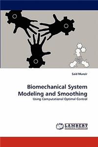 Biomechanical System Modeling and Smoothing