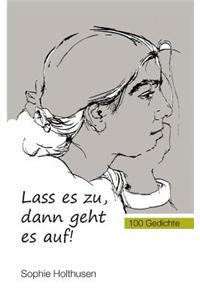 Lass Es Zu, Dann Geht Es Auf!