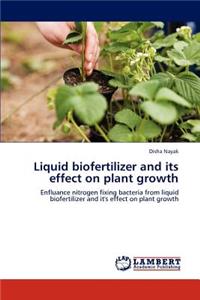 Liquid biofertilizer and its effect on plant growth