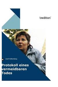Protokoll eines vermeidbaren Todes