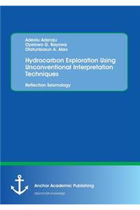 Hydrocarbon Exploration Using Unconventional Interpretation Techniques