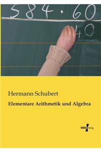 Elementare Arithmetik und Algebra