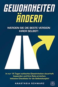 GEWOHNHEITEN ANDERN - Werden Sie die beste Version Ihrer selbst