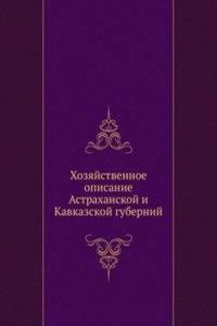 Hozyajstvennoe opisanie Astrahanskoj i Kavkazskoj gubernij