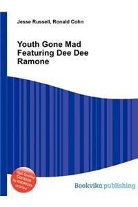 Youth Gone Mad Featuring Dee Dee Ramone