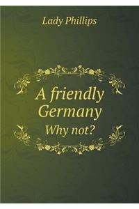 A Friendly Germany Why Not?