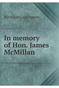 In Memory of Hon. James McMillan