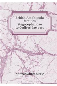 British Amphipoda Families Stegocephalidae to Cediceridae Part