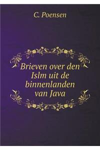 Brieven Over Den Islm Uit de Binnenlanden Van Java