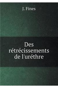 Des rétrécissements de l'uréthre