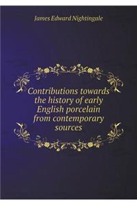 Contributions towards the history of early English porcelain from contemporary sources