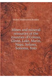 Mines and Mineral Resources of the Counties of Colusa, Glenn, Lake, Marin, Napa, Solano, Sonoma, Yolo