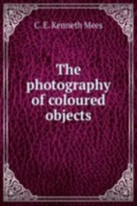 THE PHOTOGRAPHY OF COLOURED OBJECTS