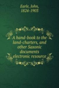 hand-book to the land-charters, and other Saxonic documents electronic resource