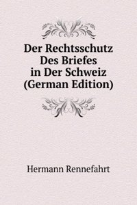 Der Rechtsschutz Des Briefes in Der Schweiz (German Edition)