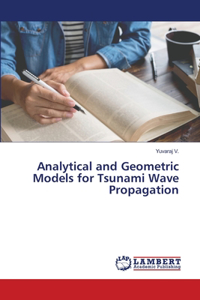 Analytical and Geometric Models for Tsunami Wave Propagation