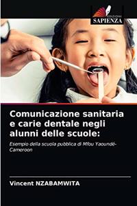 Comunicazione sanitaria e carie dentale negli alunni delle scuole