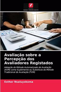 Avaliação sobre a Percepção dos Avaliadores Registados