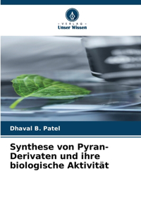 Synthese von Pyran-Derivaten und ihre biologische Aktivität