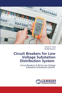 Circuit Breakers for Low Voltage Substation Distribution System