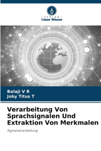 Verarbeitung Von Sprachsignalen Und Extraktion Von Merkmalen