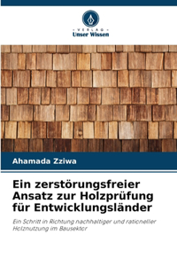 Ein zerstörungsfreier Ansatz zur Holzprüfung für Entwicklungsländer