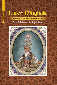 Later Mughals: Their Decline And British Ascent