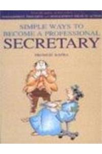 Simple Way To Become A Professiol Secretary