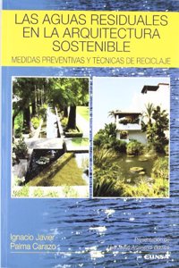 Las Aguas Residuales En La Arquitectura Sostenible: Medidas Preventivas y Tecnicas de Reciclaje
