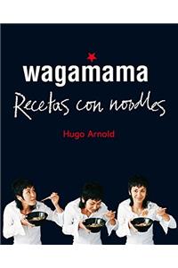 Wagamama cocinar con noodles / The Wagamama Cookbook