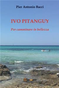 Ivo Pitanguy. Per camminare in bellezza