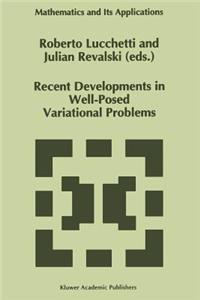 Recent Developments in Well-Posed Variational Problems