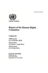 Report of the Human Rights Committee: One Hundredth Session; One Hundred & First Session; One Hundred & Second Session, Volume II, Part 1