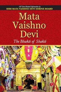 Mata Vaishno Devi: The Bhakti of Shakti