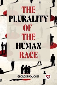 The Plurality Of The Human Race Georges Pouchet