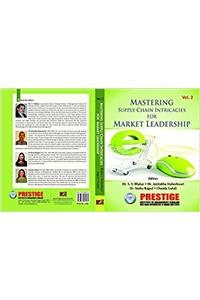 Mastering Supply Chain Intricacies for Market Leadership, Volume-2