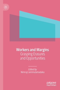 Workers and Margins: Grasping Erasures and Opportunities