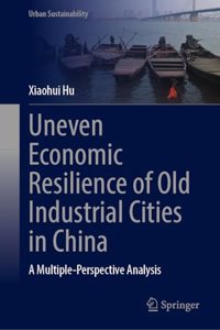 Uneven Economic Resilience of Old Industrial Cities in China