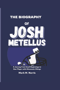 The Biography of Josh Metellus