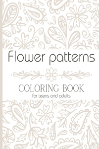 Flower Patterns Coloring Book For Teens and Adults