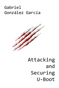 Attacking and Securing U-Boot