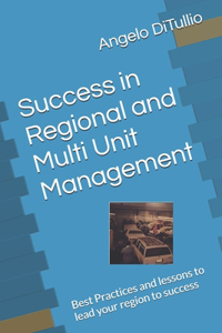 Success in Regional and Multi Unit Management
