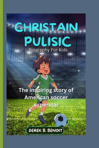 CHRISTIAN PULISIC ( Biography for Kids )