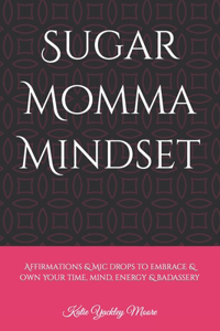 Sugar Momma Mindset