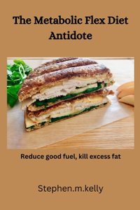 Metabolic Flex Diet Antidote