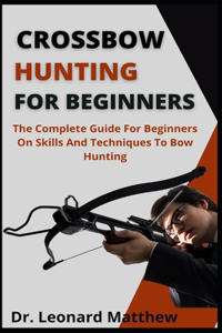 Crossbow Hunting For Beginners