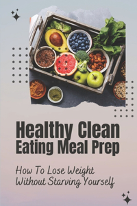 Healthy Clean Eating Meal Prep