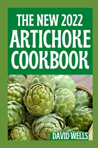 The New 2022 Artichoke Cookbook